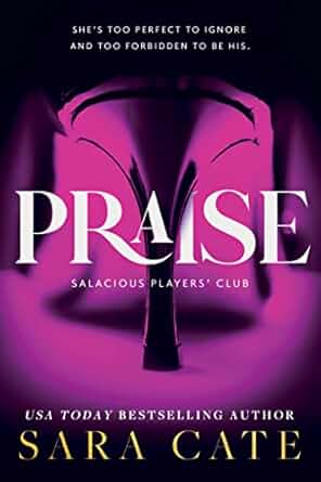 Praise (Salacious Players' Club Book 1)