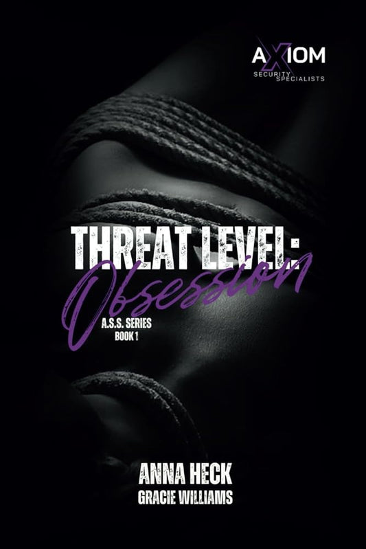 Threat Level: Obsession: A.S.S. Series Book 1 (Axiom Security Specialists) cover image